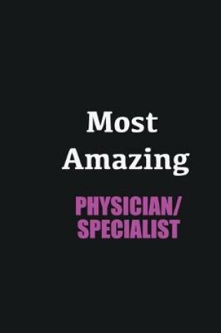 Cover of Most Amazing Physician/Specialist