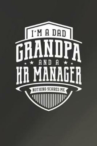 Cover of I'm A Dad Grandpa & A Hr Manager Nothing Scares Me