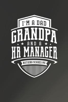 Book cover for I'm A Dad Grandpa & A Hr Manager Nothing Scares Me