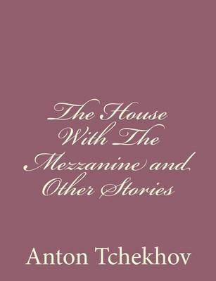 Book cover for The House With The Mezzanine and Other Stories