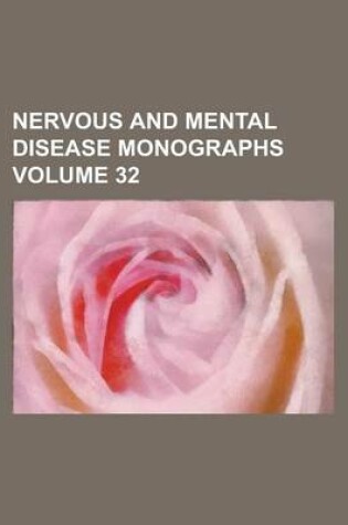 Cover of Nervous and Mental Disease Monographs Volume 32