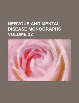 Book cover for Nervous and Mental Disease Monographs Volume 32