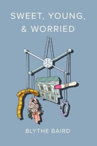Cover of Sweet, Young, & Worried
