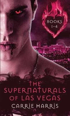 Book cover for The Supernaturals of Las Vegas Books 1-4