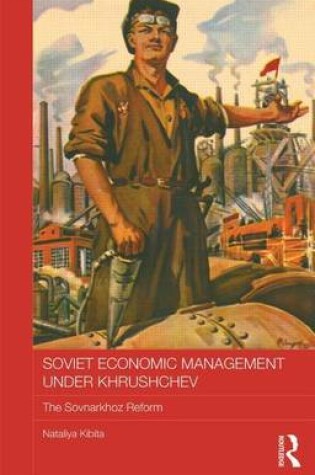 Cover of Soviet Economic Management Under Khrushchev: The Sovnarkhoz Reform: The Sovnarkhoz Reform