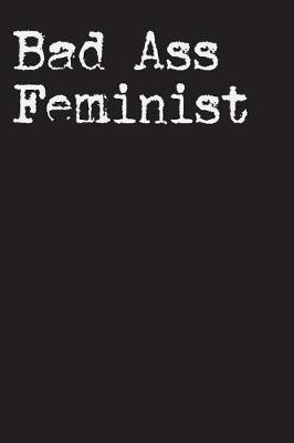 Book cover for Bad Ass Feminist