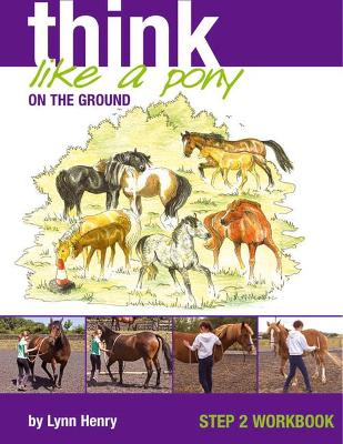 Cover of Think Like a Pony on the Ground: Work Book Bk. 2