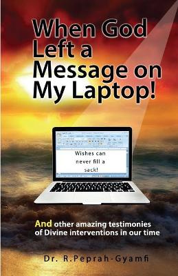 Book cover for When God Left a Message on My Laptop!