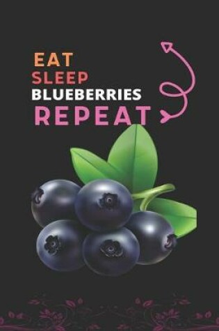 Cover of Eat Sleep Blueberries Repeat