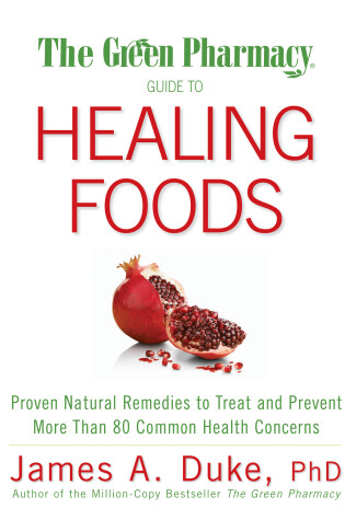 Cover of The Green Pharmacy Guide to Healing Foods