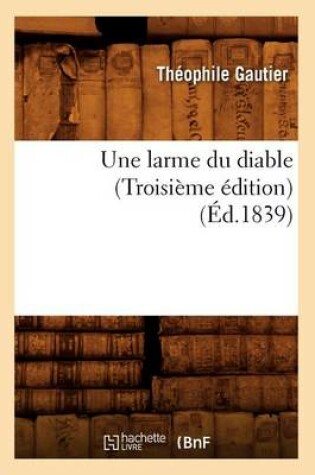 Cover of Une Larme Du Diable (Troisieme Edition) (Ed.1839)