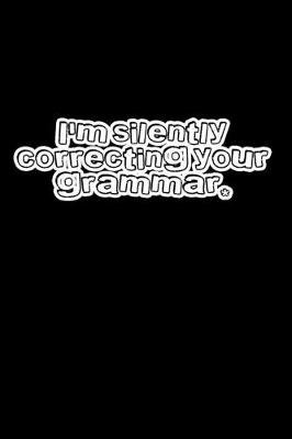 Book cover for I'm silently correcting your grammar