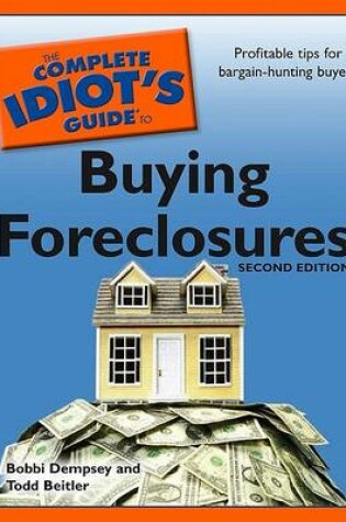 Cover of The Complete Idiot's Guide to Buying Foreclosures, Second Edition