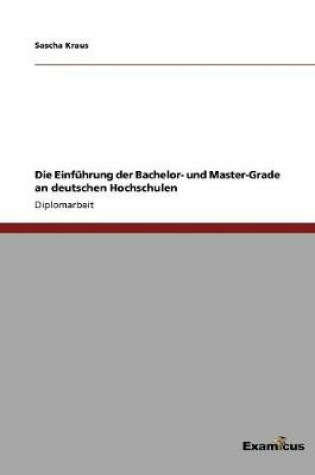 Cover of Die Einführung der Bachelor- und Master-Grade an deutschen Hochschulen