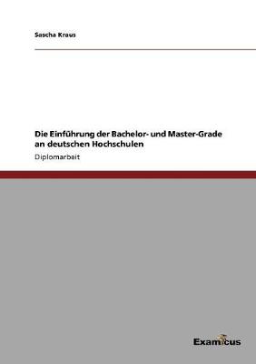 Book cover for Die Einführung der Bachelor- und Master-Grade an deutschen Hochschulen