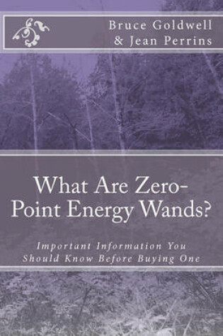 Cover of What Are Zero-Point Energy Wands?