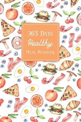 Book cover for 365 Days Healthy Meal Planner