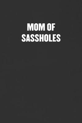 Book cover for Mom of Sassholes