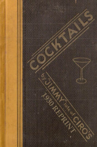 Cover of Cocktails by Jimmy Late of Ciro's 1930 Reprint