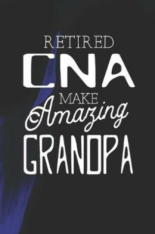 Cover of Retired Cna Make Amazing Grandpa