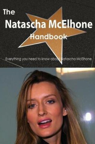 Cover of The Natascha McElhone Handbook - Everything You Need to Know about Natascha McElhone