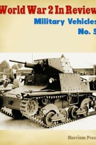 Cover of World War 2 In Review: Military Vehicles No. 5