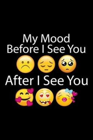 Cover of My Mood Before I See You After I See You