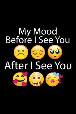 Book cover for My Mood Before I See You After I See You