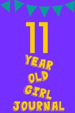 Cover of 11 Year Old Girl Journal