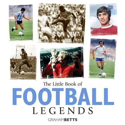 Book cover for Little Book of Football Legends