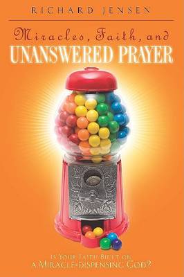 Book cover for Miracles, Faith, and Unanswered Prayer