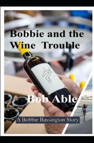 Cover of Bobbie and the Wine Trouble