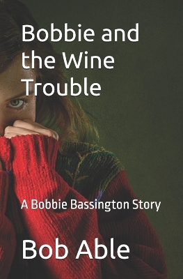 Cover of Bobbie and the Wine Trouble