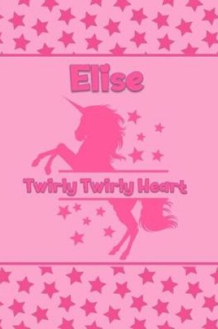 Cover of Elise Twirly Twirly Heart