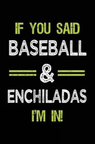 Cover of If You Said Baseball & Enchiladas I'm in