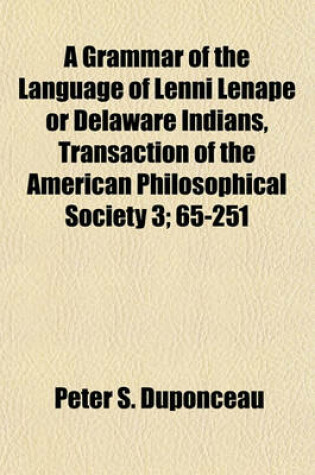Cover of A Grammar of the Language of Lenni Lenape or Delaware Indians, Transaction of the American Philosophical Society 3; 65-251