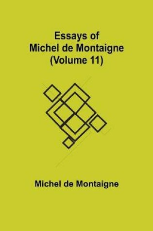 Cover of Essays of Michel de Montaigne (Volume 11)