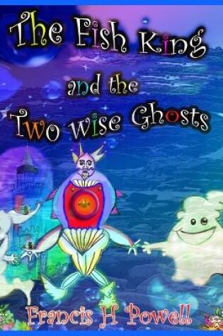 Cover of The Fish King and the Two Wise Ghosts