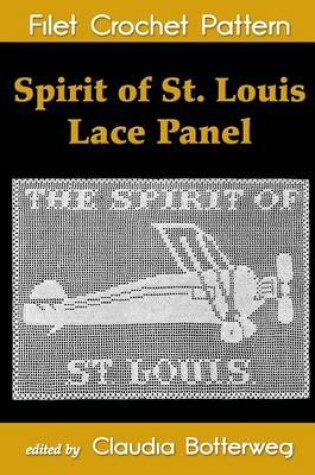 Cover of Spirit of St. Louis Lace Panel Filet Crochet Pattern