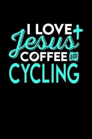 Cover of I Love Jesus Coffee and Cycling