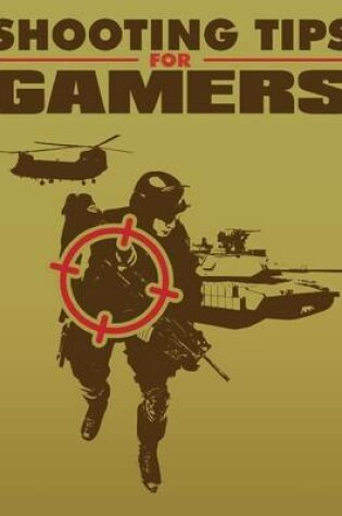 Cover of Shooting Tips for Gamers