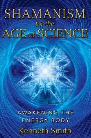 Cover of Shamanism for the Age of Science