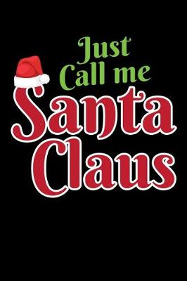 Book cover for Just Call me Santa Claus