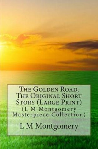 Cover of The Golden Road, the Original Short Story