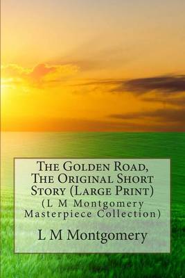 Book cover for The Golden Road, the Original Short Story