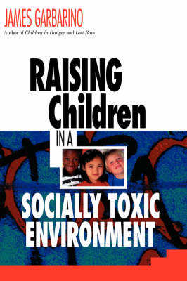 Book cover for Raising Children in a Socially Toxic Environment