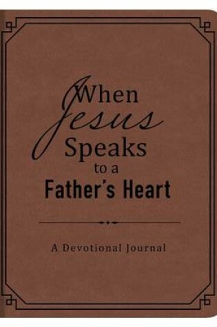 Cover of When Jesus Speaks to a Father's Heart