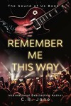 Book cover for Remember Me This Way