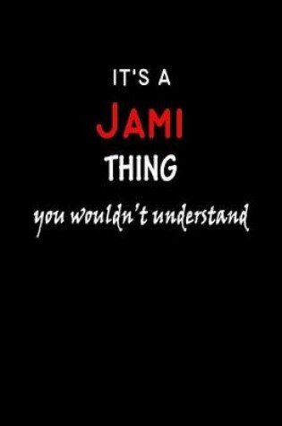 Cover of It's a Jami Thing You Wouldn't Understandl