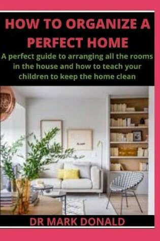 Cover of How to Organize a Perfect Home